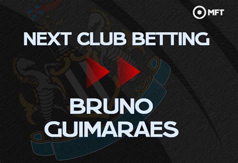 next club odds|Bruno Guimaraes Next Club Odds: Newcastle midfielder linked to .